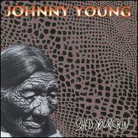 Johnny Young - Shed Your Skin lyrics