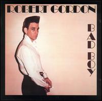 Robert Gordon - Bad Boy lyrics