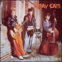 Stray Cats - Lonesome Tears lyrics