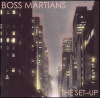 Boss Martians - The Set-Up lyrics