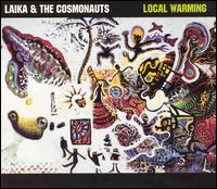 Laika & the Cosmonauts - Local Warming lyrics