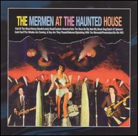 Mermen - Live at the Haunted House lyrics