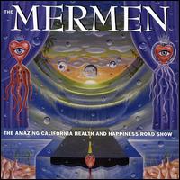 Mermen - Amazing California Health and Happiness Road Show lyrics