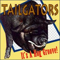 Tailgators - It's a Hog Groove lyrics