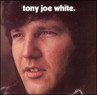 Tony Joe White - Tony Joe White lyrics