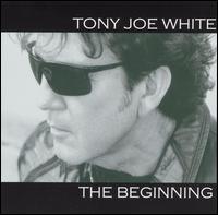 Tony Joe White - Beginning lyrics