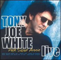 Tony Joe White - Polk Salad Annie Live lyrics