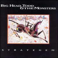 Big Head Todd & the Monsters - Strategem lyrics