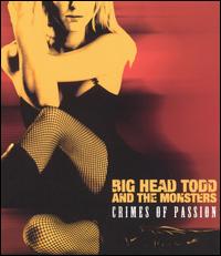 Big Head Todd & the Monsters - Crimes of Passion lyrics