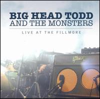 Big Head Todd & the Monsters - Live at the Fillmore lyrics