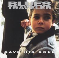 Blues Traveler - Save His Soul lyrics