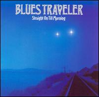 Blues Traveler - Straight on Till Morning lyrics
