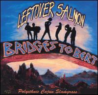 Leftover Salmon - Bridges to Bert lyrics