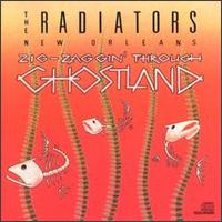 The Radiators - Zig-Zaggin' Through Ghostland lyrics