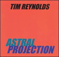 Tim Reynolds - Astral Projection lyrics