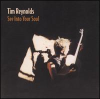 Tim Reynolds - See into Your Soul lyrics