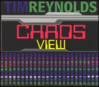 Tim Reynolds - Chaos View lyrics