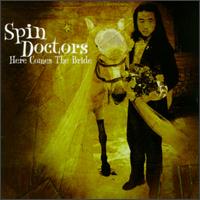 Spin Doctors - Here Comes the Bride lyrics