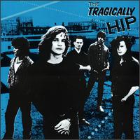 The Tragically Hip - The Tragically Hip lyrics