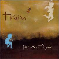 Train - For Me, It's You lyrics