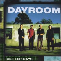 Dayroom - Better Days lyrics