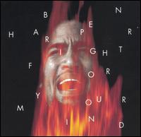 Ben Harper - Fight for Your Mind lyrics