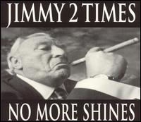 Jimmy 2 Times - No More Shines lyrics