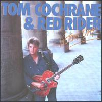 Tom Cochrane - Tom Cochrane & Red Rider lyrics