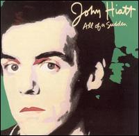 John Hiatt - All of a Sudden lyrics
