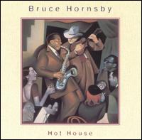 Bruce Hornsby - Hot House lyrics