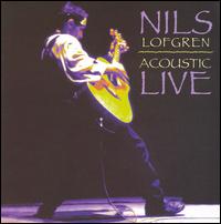 Nils Lofgren - Acoustic Live lyrics