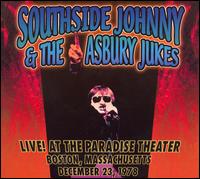 Southside Johnny & the Asbury Jukes - Live at the Paradise Theatre Boston, Massachusetts December 23, 1978 lyrics