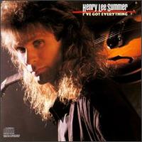 Henry Lee Summer - I've Got Everything lyrics