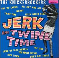 The Knickerbockers - Jerk & Twine Time lyrics