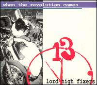 Lord High Fixers - When the Revolution Comes lyrics