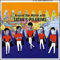 Satan's Pilgrims - Around the World with Satan's Pilgrims lyrics