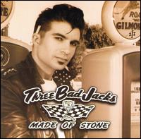 Three Bad Jacks - Made of Stone lyrics