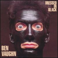 Ben Vaughn - Dressed in Black lyrics