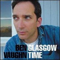 Ben Vaughn - Glasgow Time lyrics