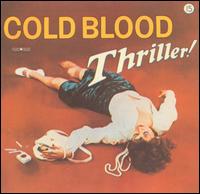 Cold Blood - Thriller! lyrics