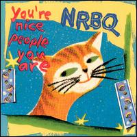 NRBQ - You're Nice People You Are lyrics