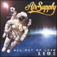Air Supply - All Out of Love: Live lyrics