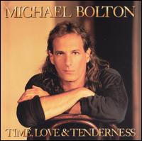 Michael Bolton - Time, Love & Tenderness lyrics