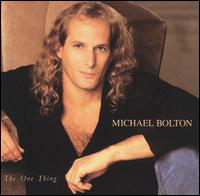 Michael Bolton - The One Thing lyrics