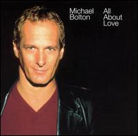 Michael Bolton - All About Love lyrics