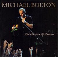 Michael Bolton - Til the End of Forever [live] lyrics