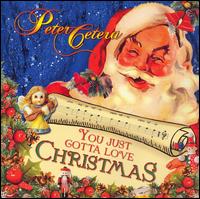 Peter Cetera - You Just Gotta Love Christmas lyrics