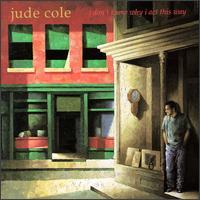 Jude Cole - I Don't Know Why I Act This Way lyrics