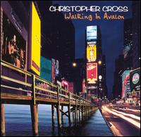 Christopher Cross - Walking in Avalon lyrics