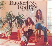 Batdorf & Rodney - Life Is You lyrics